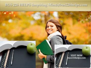 BUS 226 HELPS Inspiring Minds/bus226helps.com
