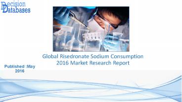 Global Risedronate Sodium Consumption Key Manufacturers Analysis 2021