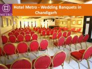 Hotel Metro - Wedding Banquets in Chandigarh