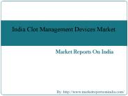 India Clot Management Devices Market
