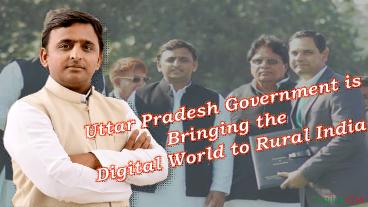 Uttar Pradesh Government is Bringing the Digital World to Rural India
