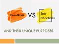 Headlines Vs Sub-Headlines and Their Unique Purposes PowerPoint PPT Presentation