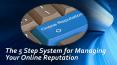 The 5 Step System for Managing Your Online Reputation PowerPoint PPT Presentation
