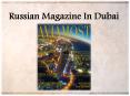 Russian Magazine In Dubai PowerPoint PPT Presentation