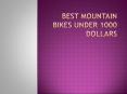 Best Mountain Bikes Under 1000 Dollars (2) PowerPoint PPT Presentation