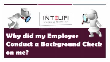 Why did my Employer Conduct a Background Check on me?
