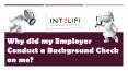 Why did my Employer Conduct a Background Check on me? PowerPoint PPT Presentation
