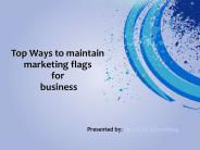 Top Ways to maintain marketing flags