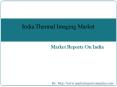 India Thermal Imaging Market PowerPoint PPT Presentation