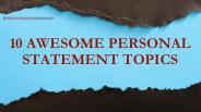 10 Awesome Personal Statement Topics