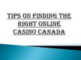 Tips on Finding the Right Online Casino Canada PowerPoint PPT Presentation