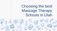 Choosing the best Massage Therapy Schools in Utah PowerPoint PPT Presentation