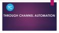 Through-Channel Automation PowerPoint PPT Presentation