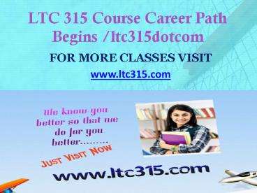 LTC 315 Course Career Path Begins /ltc315dotcom