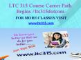 LTC 315 Course Career Path Begins /ltc315dotcom PowerPoint PPT Presentation