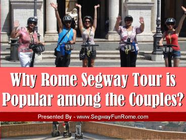 Why Rome Segway Tour is Popular among the Couples?