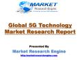 Market Research Engine has published Global 5G Technology Market Research Report PowerPoint PPT Presentation