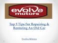 Top 5 Tips For Repairing & Restoring An Old Car PowerPoint PPT Presentation