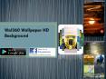 Wal 360 Wallpapers HD Backgrounds Android Application PowerPoint PPT Presentation