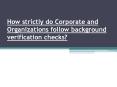 How strictly do the corporate and organization follow background checks PowerPoint PPT Presentation