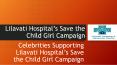 Celebrities Supporting Lilavati Hospital’s Save the Child Girl Campaign PowerPoint PPT Presentation