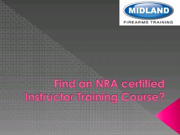 Find an NRA certified Instructor Training Course