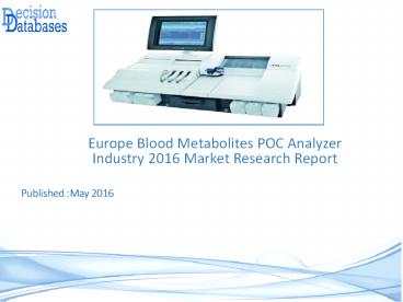 Europe Blood Metabolites POC Analyzer Market 2016-2021