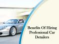 Benefits of Hiring Professional Car Detailers PowerPoint PPT Presentation