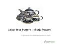 Jaipur Blue pottery | Kurja Crockery PowerPoint PPT Presentation