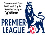 News about Euro 2016 and English Premier League