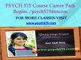 PSYCH 575 Course Career Path Begins psych575dotcom PowerPoint PPT Presentation