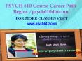 PSYCH 610 Course Career Path Begins psych610dotcom PowerPoint PPT Presentation
