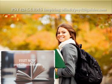 PSY 428 GUIDES Inspiring Minds/psy428guides.com
