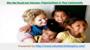 Why You Should Join Volunteer Organizations in Your Community.