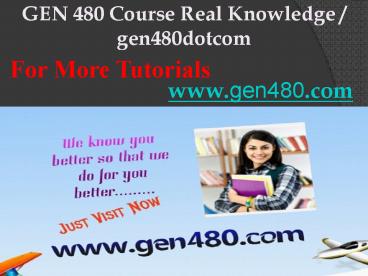 GEN 480 Course Real Knowledge / gen480dotcom