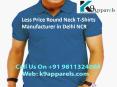 Less Price Round Neck T-Shirts Manufacturer in Delhi NCR Call 9811324066