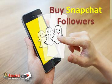 Buy Snapchat Followers – Secret Way to get Bumper Followers