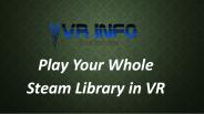 Play Your Whole Steam Library in VR