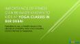 Importance of fitness can be made known to kids at yoga classes in Bur Dubai PowerPoint PPT Presentation