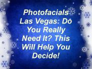 Best Services of Photofacials Las Vegas!!
