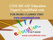 COM 285 AID Education Expert/com285aid.com