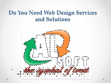 Do You Need Web Design Services and Solutions.pptx