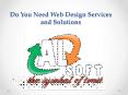 Do You Need Web Design Services and Solutions.pptx PowerPoint PPT Presentation