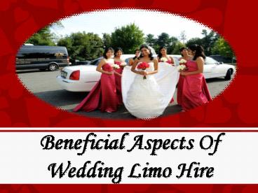 Beneficial Aspects Of Wedding Limo Hire
