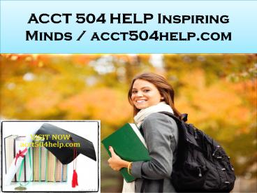 ACCT 504 HELP Inspiring Minds / acct504help.com