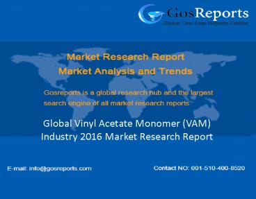 Global Vinyl Acetate Monomer (VAM) Industry 2016 Market Research Report