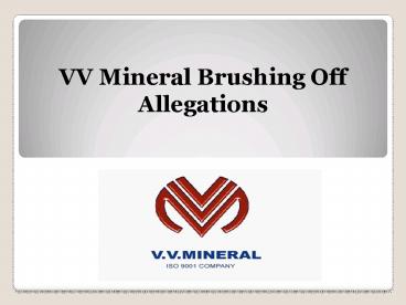 VV Mineral Brushing Off Allegations