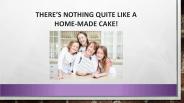 There’s nothing quite like a home made cake!