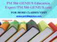 PM 586 GENIUS Education Expert/PM 586 GENIUS.com PowerPoint PPT Presentation