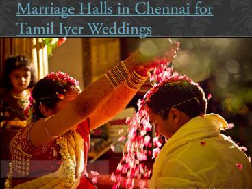 Marriage Halls in Chennai for Tamil Iyer Weddings